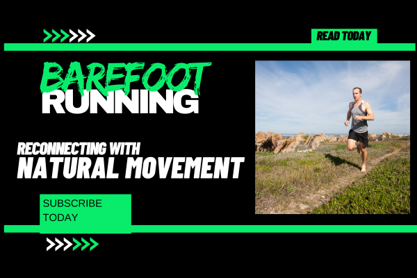 Barefoot Running: Reconnecting with Natural Movement