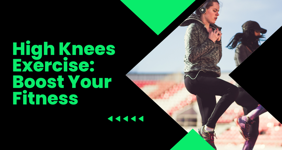 High Knees Exercise: A Dynamic Way to Boost Your Fitness