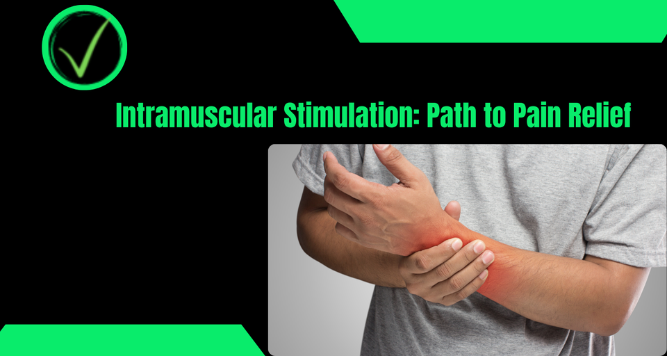 Intramuscular Stimulation: Unraveling the Path to Pain Relief